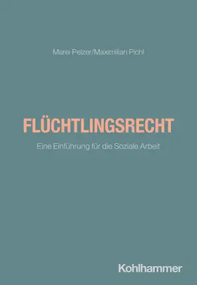 Pelzer / Pichl |  Flüchtlingsrecht | Buch |  Sack Fachmedien