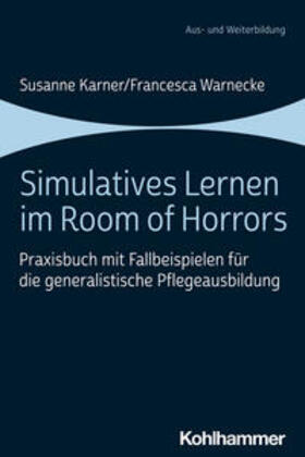 Karner / Warnecke / Bathon | Simulatives Lernen im Room of Horrors | Buch | 978-3-17-042851-5 | sack.de