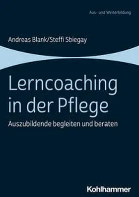 Blank / Sbiegay | Lerncoaching in der Pflege | Buch | 978-3-17-042854-6 | sack.de