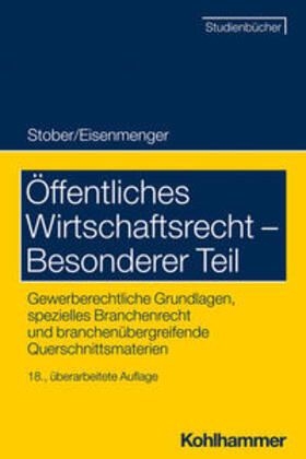 Stober / Eisenmenger |  Öffentliches Wirtschaftsrecht - Besonderer Teil | Buch |  Sack Fachmedien