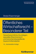 Stober / Eisenmenger |  Öffentliches Wirtschaftsrecht - Besonderer Teil | eBook | Sack Fachmedien