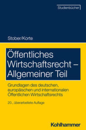 Stober / Korte |  Öffentliches Wirtschaftsrecht - Allgemeiner Teil | Buch |  Sack Fachmedien