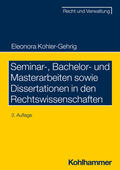 Kohler-Gehrig |  Seminar-, Bachelor- und Masterarbeiten sowie Dissertationen in den Rechtswissenschaften | Buch |  Sack Fachmedien