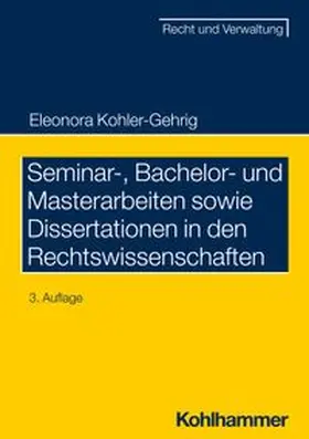 Kohler-Gehrig | Seminar-, Bachelor- und Masterarbeiten sowie Dissertationen in den Rechtswissenschaften | E-Book | www.sack.de
