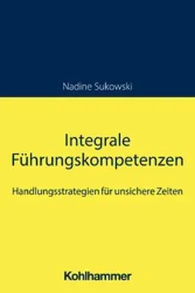 Sukowski |  Integrale Führungskompetenzen | eBook | Sack Fachmedien