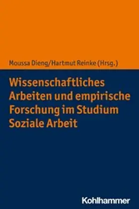 Dieng / Reinke |  Wissenschaftliches Arbeiten und empirische Forschung im Studium Soziale Arbeit | eBook | Sack Fachmedien
