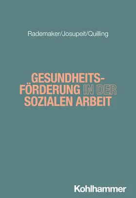 Rademaker / Josupeit / Quilling |  Gesundheitsförderung in der Sozialen Arbeit | Buch |  Sack Fachmedien