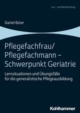 Büter | Pflegefachfrau/Pflegefachmann - Schwerpunkt Geriatrie | E-Book | www.sack.de
