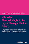 Stingl / Just / Paulzen |  Klinische Pharmakologie in der psychotherapeutischen Arbeit | Buch |  Sack Fachmedien