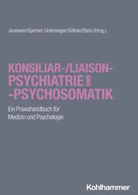 Jenewein / Sperner-Unterweger / Söllner | Konsiliar-/Liaisonpsychiatrie und -psychosomatik | Buch | 978-3-17-043066-2 | sack.de