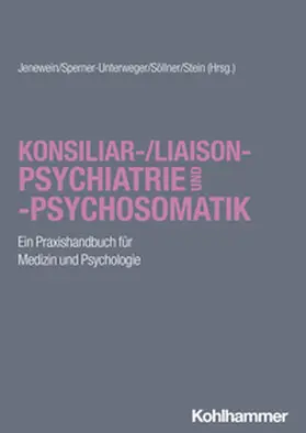 Jenewein / Sperner-Unterweger / Söllner |  Konsiliar-/Liaisonpsychiatrie und -psychosomatik | eBook | Sack Fachmedien
