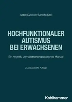 Dziobek / Stoll |  Hochfunktionaler Autismus bei Erwachsenen | eBook | Sack Fachmedien