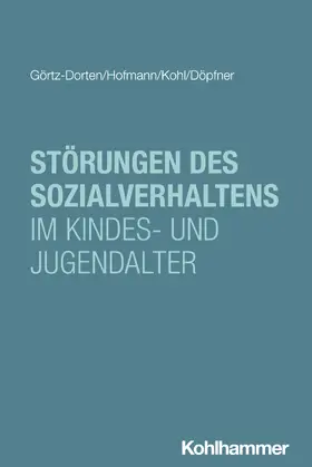 Görtz-Dorten / Hofmann / Kohl |  Störungen des Sozialverhaltens im Kindes- und Jugendalter | Buch |  Sack Fachmedien