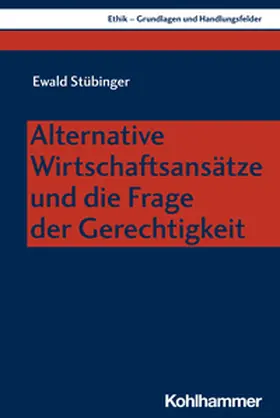 Stübinger | Alternative Wirtschaftsansätze und die Frage der Gerechtigkeit | E-Book | www.sack.de