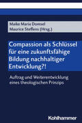 Domsel / Steffens / Andree |  Compassion als Schlüssel für eine zukunftsfähige Bildung nachhaltiger Entwicklung?! | Buch |  Sack Fachmedien