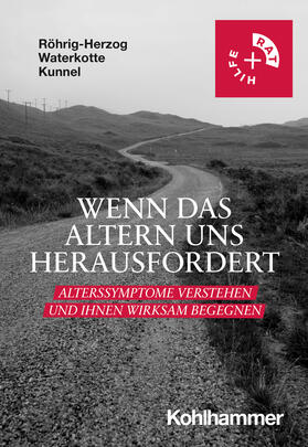 Röhrig-Herzog / Waterkotte / Kunnel | Wenn das Altern uns herausfordert | Buch | 978-3-17-043217-8 | sack.de