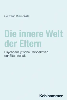 Diem-Wille |  Die innere Welt der Eltern | Buch |  Sack Fachmedien