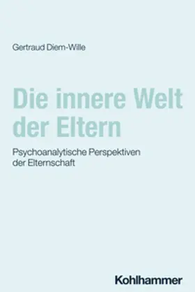 Diem-Wille |  Die innere Welt der Eltern | eBook | Sack Fachmedien