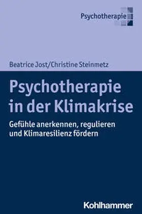 Jost / Steinmetz |  Psychotherapie in der Klimakrise | Buch |  Sack Fachmedien
