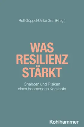 Göppel / Graf |  Was Resilienz stärkt | Buch |  Sack Fachmedien