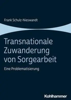 Schulz-Nieswandt | Transnationale Zuwanderung von Sorgearbeit | E-Book | www.sack.de