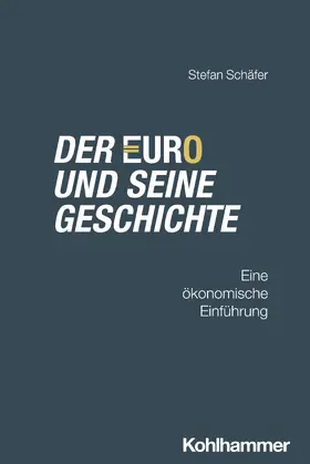 Schäfer |  Der Euro und seine Geschichte | Buch |  Sack Fachmedien