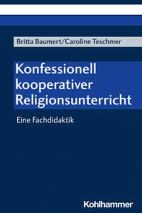 Baumert / Teschmer | Konfessionell kooperativer Religionsunterricht | E-Book | sack.de