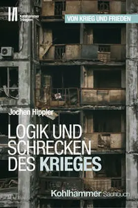 Hippler / Armbruster |  Logik und Schrecken des Krieges | Buch |  Sack Fachmedien
