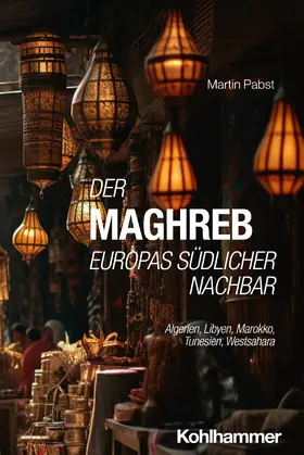 Pabst |  Der Maghreb: Europas südlicher Nachbar | Buch |  Sack Fachmedien