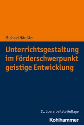 Häußler | Unterrichtsgestaltung im Förderschwerpunkt geistige Entwicklung | E-Book | www.sack.de