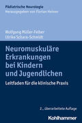 Müller-Felber / Schara-Schmidt |  Neuromuskuläre Erkrankungen bei Kindern und Jugendlichen | Buch |  Sack Fachmedien