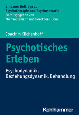 Küchenhoff / Ermann / Huber |  Psychotisches Erleben | Buch |  Sack Fachmedien