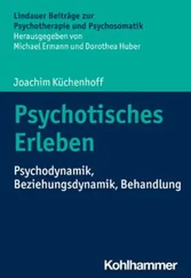 Küchenhoff / Ermann / Huber |  Psychotisches Erleben | eBook | Sack Fachmedien