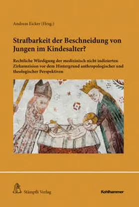 Eicker |  Strafbarkeit der Beschneidung von Jungen im Kindesalter? | Buch |  Sack Fachmedien