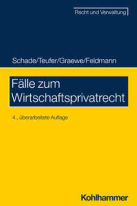 Schade / Teufer / Graewe | Fälle zum Wirtschaftsprivatrecht | E-Book | sack.de