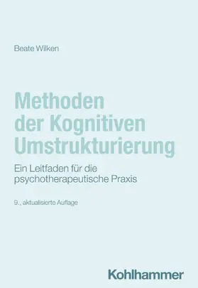 Wilken | Methoden der Kognitiven Umstrukturierung | Buch | 978-3-17-043589-6 | sack.de