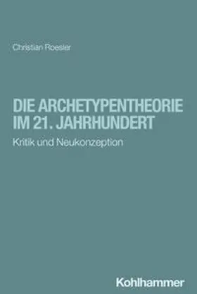 Roesler | Die Archetypentheorie im 21. Jahrhundert | E-Book | www.sack.de