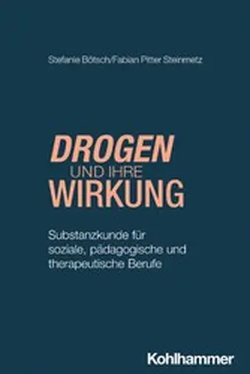 Bötsch / Steinmetz | Drogen und ihre Wirkung | E-Book | www.sack.de
