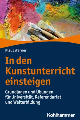 Werner |  In den Kunstunterricht einsteigen | Buch |  Sack Fachmedien