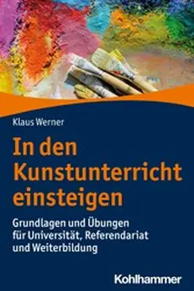 Werner |  In den Kunstunterricht einsteigen | eBook | Sack Fachmedien
