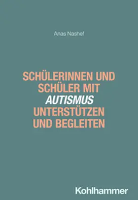 Nashef / Castello | Schülerinnen und Schüler mit Autismus unterstützen und begleiten | E-Book | sack.de