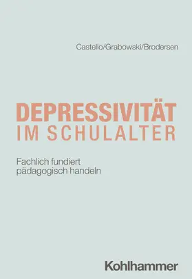 Castello / Brodersen / Grabowski |  Depressivität im Schulalter | Buch |  Sack Fachmedien