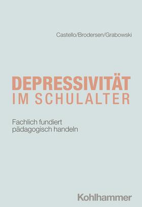 Castello / Brodersen / Grabowski | Depressivität im Schulalter | Buch | 978-3-17-043627-5 | sack.de