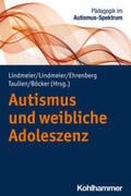 Lindmeier / Ehrenberg / Taulien |  Autismus und weibliche Adoleszenz | Buch |  Sack Fachmedien