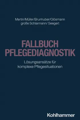 Mertin / Müller / Brunhuber | Fallbuch Pflegediagnostik | Buch | 978-3-17-043666-4 | www.sack.de