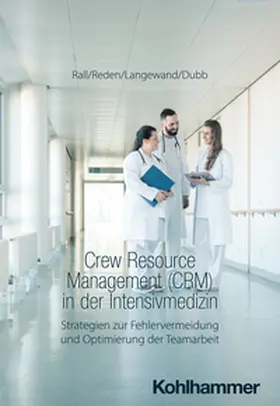 Rall / Reden / Langewand |  Crew Resource Management (CRM) in der Intensivmedizin | eBook | Sack Fachmedien