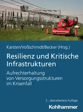 Karsten / Voßschmidt / Becker |  Resilienz und Kritische Infrastrukturen | Buch |  Sack Fachmedien