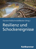 Karsten / Voßschmidt / Becker |  Resilienz und Schockereignisse | Buch |  Sack Fachmedien