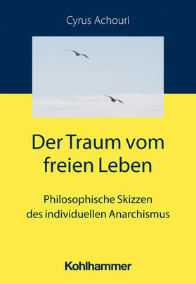 Achouri | Der Traum vom freien Leben | Buch | 978-3-17-043743-2 | sack.de
