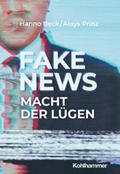 Beck / Prinz |  Fake News: Macht der Lügen | Buch |  Sack Fachmedien
